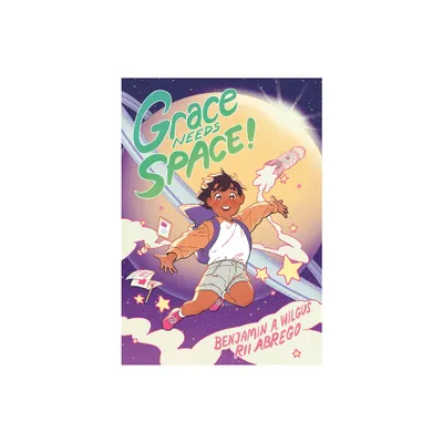 Grace Needs Space! - by Benjamin A Wilgus & Rii Abrego (Paperback)