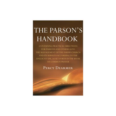 The Parsons Handbook, 12th Edition - by Percy Dearmer (Paperback)