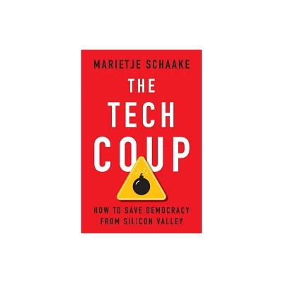 The Tech Coup - by Marietje Schaake (Hardcover)