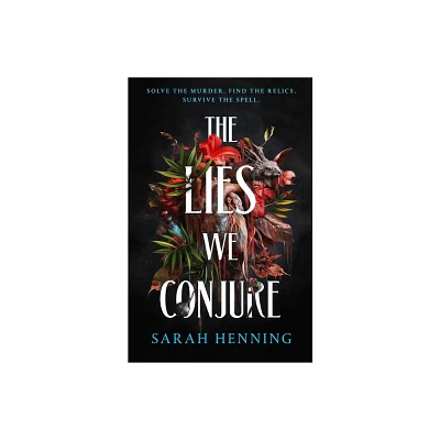 The Lies We Conjure - by Sarah Henning (Hardcover)