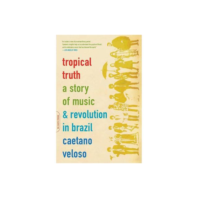 Tropical Truth - by Caetano Veloso (Paperback)