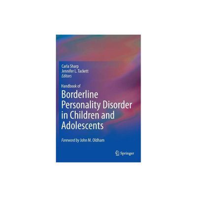 Handbook of Borderline Personality Disorder in Children and Adolescents - by Carla Sharp & Jennifer L Tackett (Hardcover)