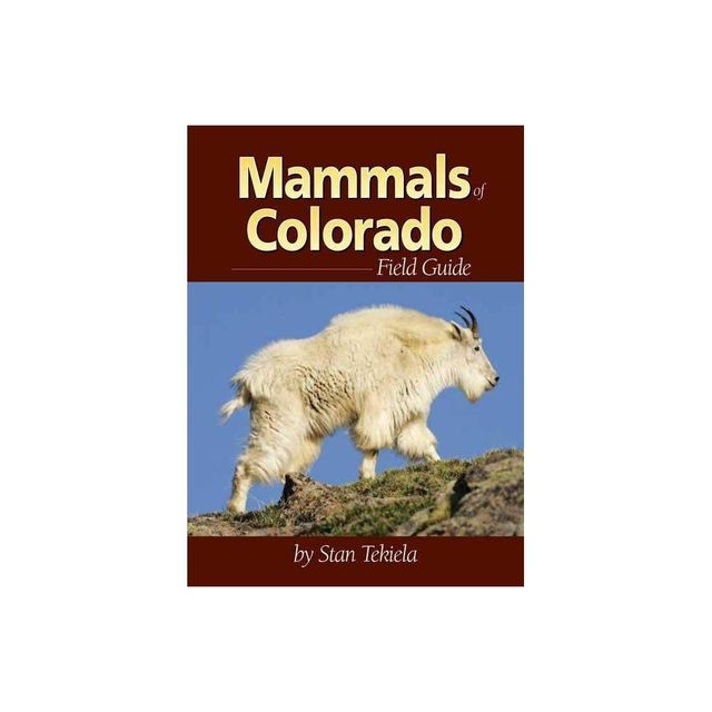 Mammals of Colorado Field Guide - (Mammal Identification Guides) by Stan Tekiela (Paperback)