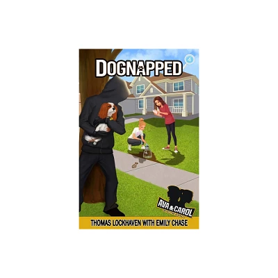 Dognapped (Book 4) - (Ava & Carol Detective Agency) Large Print by Thomas Lockhaven & Emily Chase (Paperback)