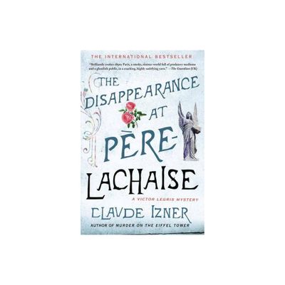 The Disappearance at Pere-Lachaise - (Victor Legris Mysteries) by Claude Izner (Paperback)