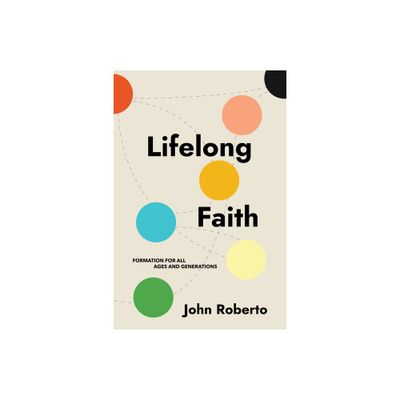 Lifelong Faith - by John Roberto (Paperback)