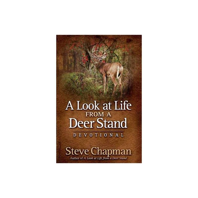 A Look at Life from a Deer Stand Devotional - by Steve Chapman (Hardcover)