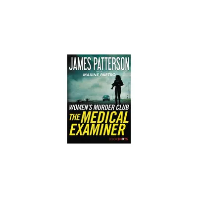 Medical Examiner : A Womens Murder Club Story - (Bookshots) by James Patterson (Paperback)