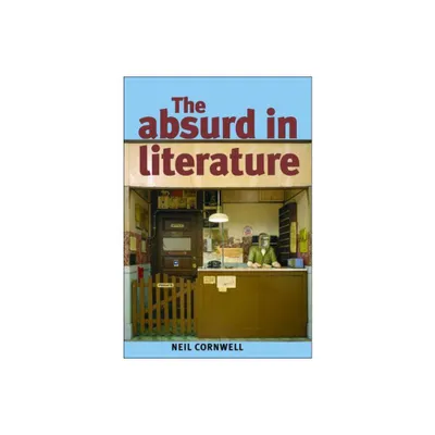 The Absurd in Literature - Annotated by Neil Cornwell (Paperback)