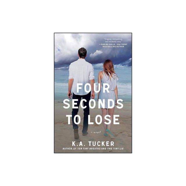 Four Seconds to Lose - (Ten Tiny Breaths) by K a Tucker (Paperback)