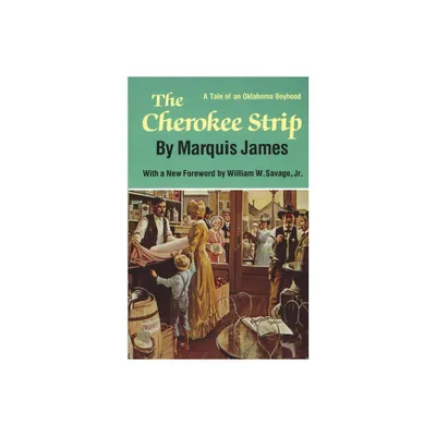 The Cherokee Strip - by Marquis James (Paperback)