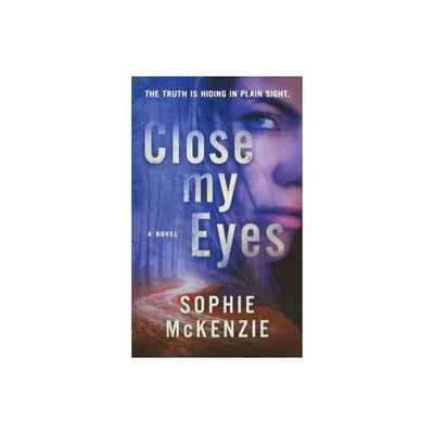 Close My Eyes - by Sophie McKenzie (Paperback)