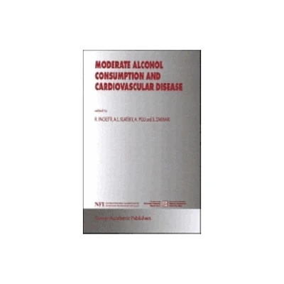 Moderate Alcohol Consumption and Cardiovascular Disease - (Medical Science Symposia Series) by R Paoletti & A L Klatsky & A Poli (Hardcover)