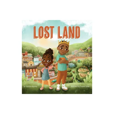 Lost Land - by Danisha Nicole Huntley (Hardcover)