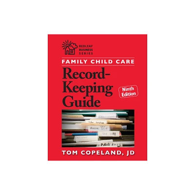 Family Child Care Record-Keeping Guide, Ninth Edition - (Redleaf Business) 9th Edition by Tom Copeland (Paperback)