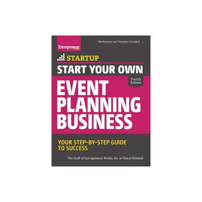 Start Your Own Event Planning Business - (Startup) 4th Edition by The Staff of Entrepreneur Media & Cheryl Kimball (Paperback)