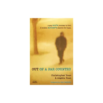 Out of a Far Country - by Christopher Yuan & Angela Yuan (Paperback)