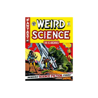 The EC Archives: Weird Science Volume 3 - by Al Feldstein & William Gaines (Paperback)