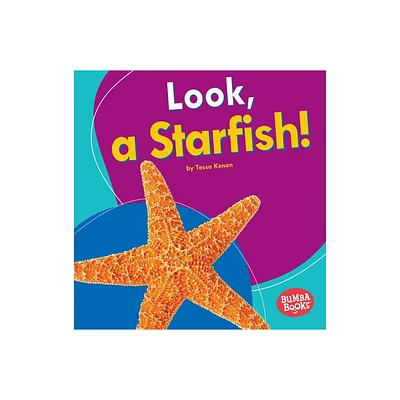 Look, a Starfish! - (Bumba Books (R) -- I See Ocean Animals) by Tessa Kenan (Paperback)