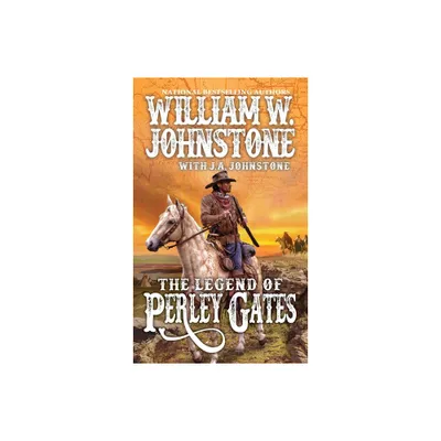 The Legend of Perley Gates - (Perley Gates Western) by William W Johnstone & J a Johnstone (Paperback)