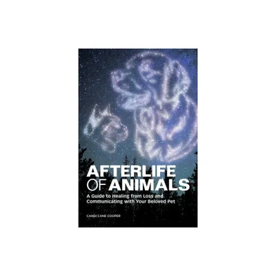 Afterlife of Animals - by Candi Cane Cooper (Paperback)