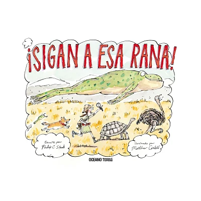 Sigan a ESA Rana! / Follow That Frog! - by Philip C Stead (Hardcover)