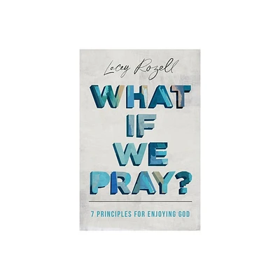 What If We Pray - by Lacey Rozell (Paperback)