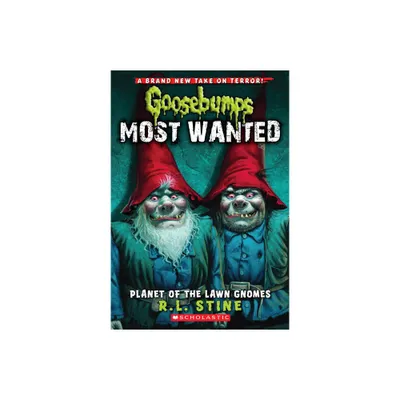 Planet of the Lawn Gnomes (Goosebumps Most Wanted #1) - by R L Stine (Paperback)