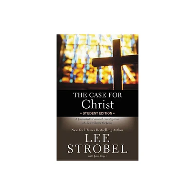 The Case for Christ Student Edition - (Case for ... Series for Students) by Lee Strobel (Paperback)