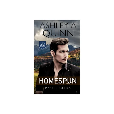 Homespun - (Pine Ridge) by Ashley a Quinn (Paperback)