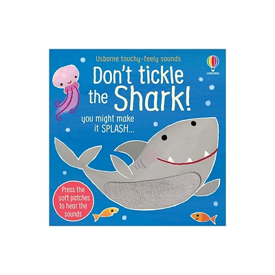 Dont Tickle the Shark! - (Dont Tickle Touchy Feely Sound Books) by Sam Taplin (Board Book)