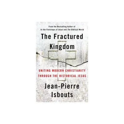 The Fractured Kingdom - by Jean-Pierre Isbouts (Hardcover)