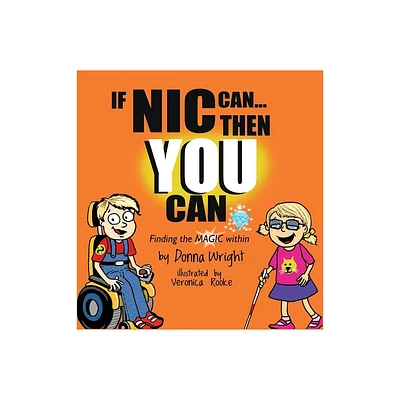 If Nic Can Then You Can - (Magic Within) by Donna Wright (Hardcover)