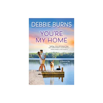 Youre My Home - (Rescue Me) by Debbie Burns (Paperback)