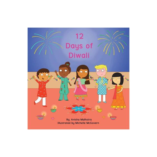 12 Days of Diwali - by Anisha Malhotra (Paperback)