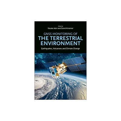 Gnss Monitoring of the Terrestrial Environment - by Yosuke Aoki & Corn Kreemer (Paperback)