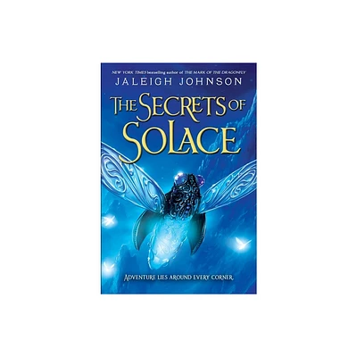 The Secrets of Solace - (World of Solace) by Jaleigh Johnson (Paperback)