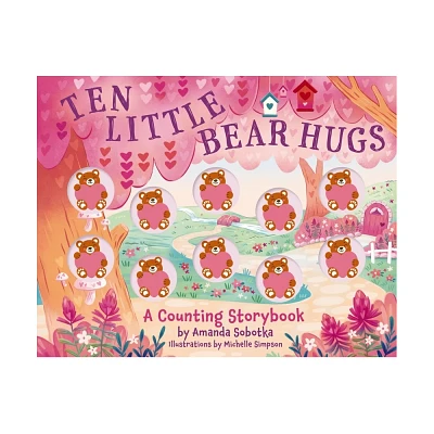 Ten Little Bear Hugs - (Magical Counting Storybooks) by Amanda Sobotka (Board Book)