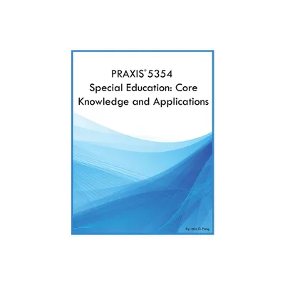 PRAXIS 5354 Special Education - by Mia O Pang (Paperback)