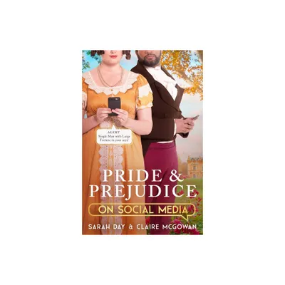 Pride and Prejudice on Social Media - by Sarah Day & Claire McGowan (Hardcover)