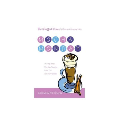 Nyt Coffee & Xwords Mocha Monday - by Will Shortz (Paperback)