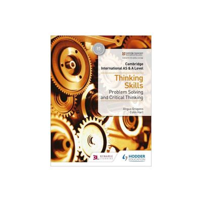 Cambridge International as & a Level Thinking Skills - by Angus Grogono (Paperback)