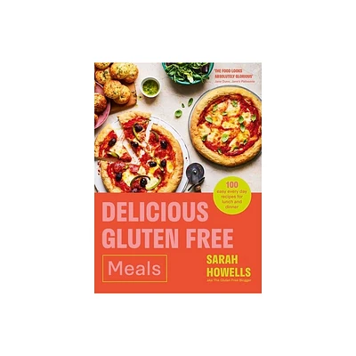 Delicious Gluten Free Meals - by Sarah Howells (Hardcover)