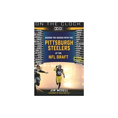 On the Clock: Pittsburgh Steelers - by Jim Wexell (Paperback)