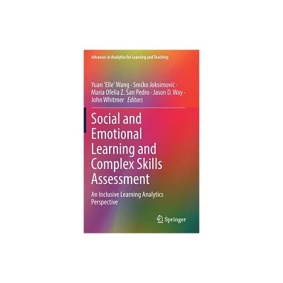 Social and Emotional Learning and Complex Skills Assessment - (Advances in Analytics for Learning and Teaching) (Hardcover)