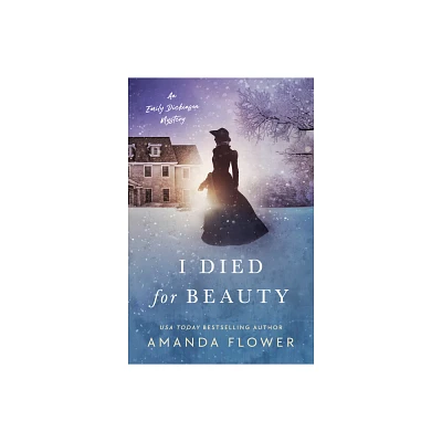 I Died for Beauty - (Emily Dickinson Mystery) by Amanda Flower (Paperback)