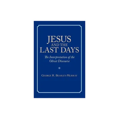 Jesus and the Last Days - by George R Beasley-Murray (Paperback)