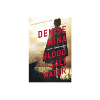 Blood, Salt, Water - (Alex Morrow) by Denise Mina (Paperback)