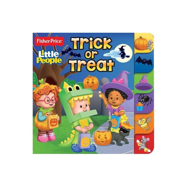 Fisher Price Little People: Trick or Treat - (Board Books with Tabs) by Editors of Studio Fun International (Board Book)