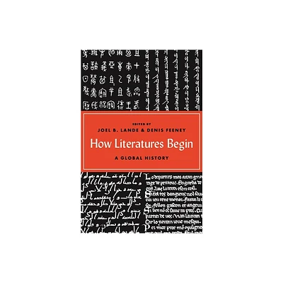 How Literatures Begin - by Joel B Lande & Denis Feeney (Paperback)